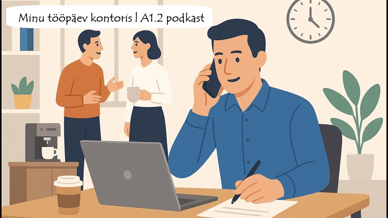 minu tööpäev | A1.2 podkast