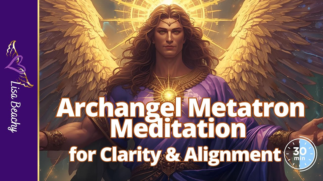 Archangel Metatron Meditation for Clarity & Alignment | 30 Minute Meditation