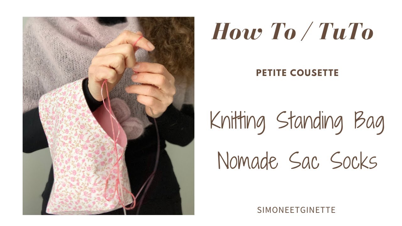 {TUTO} Nomade Sac Socks - Knitting Standing Bag by SimoneetGinette