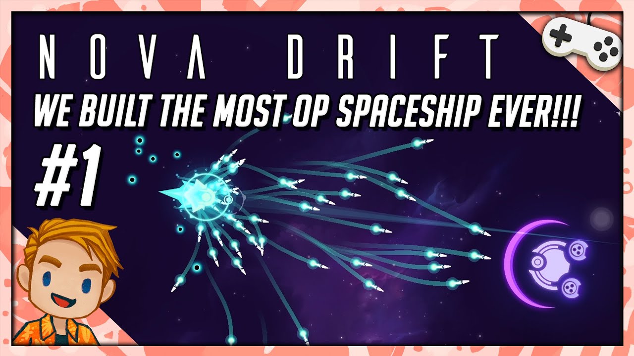 WE BUILT THE MOST OP SPACESHIP EVER! | Let's Play Nova Drift | Part 1