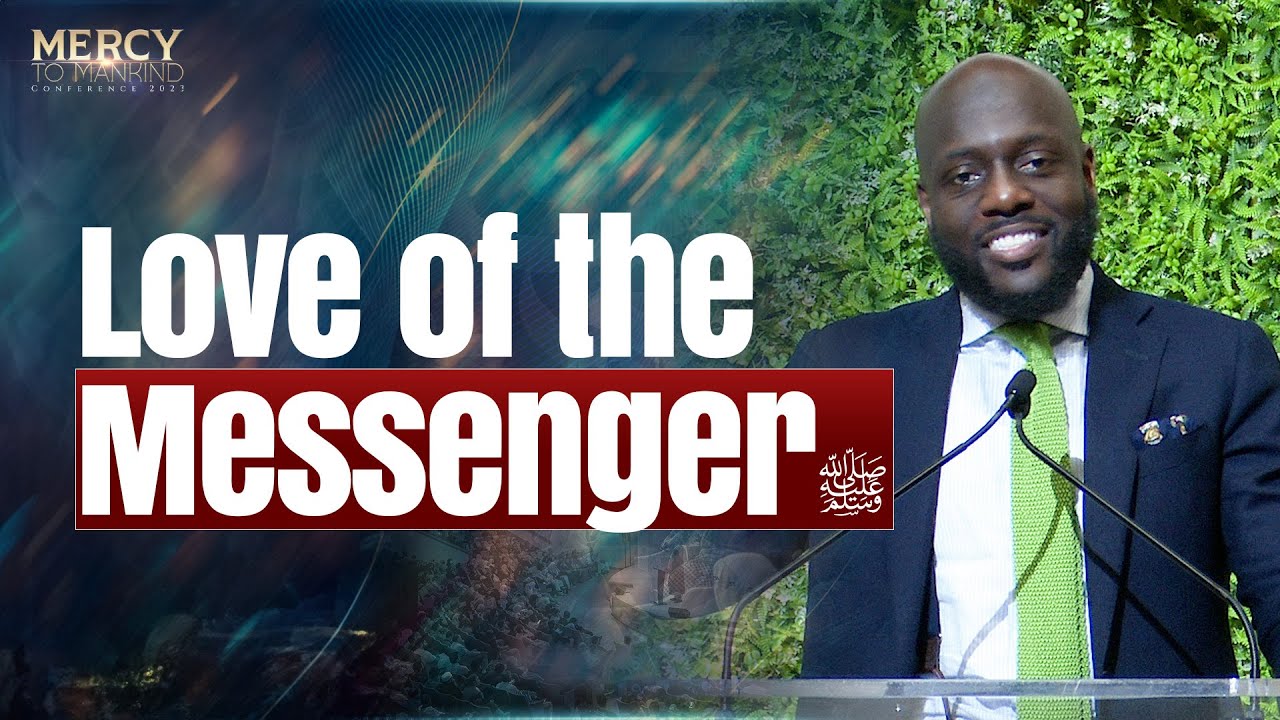 Love of the Messenger (SAW) | Ustadh Ubaydullah Evans | Mercy to Mankind 2023
