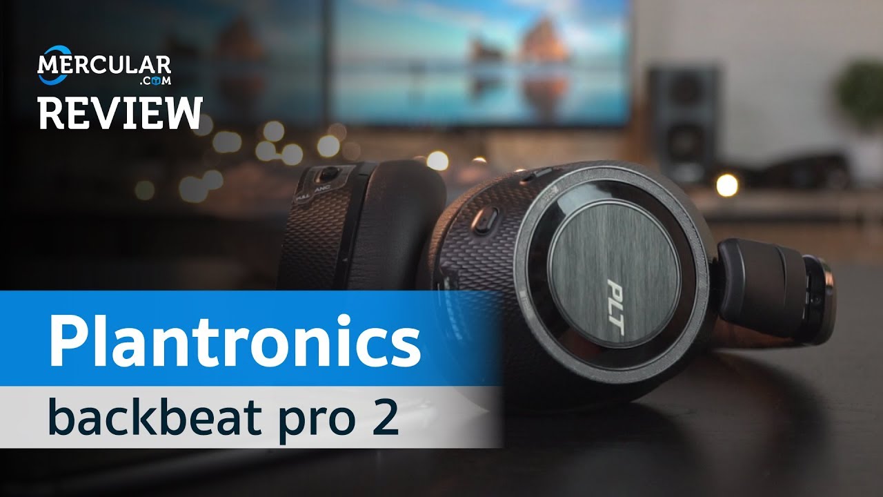 รีวิว Plantronics BackBeat Pro 2 – หูฟังตัดเสียงรบกวน เสียงนุ่ม ครบและคุ้ม ราคา 7,890 บาท