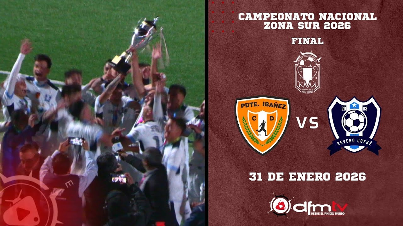 CAMPEONATO NACIONAL ZONA SUR 2026 | CD. PRESIDENTE IBAÑEZ V/S CD. SEVERO COFRE | FINAL (31/01/2026)