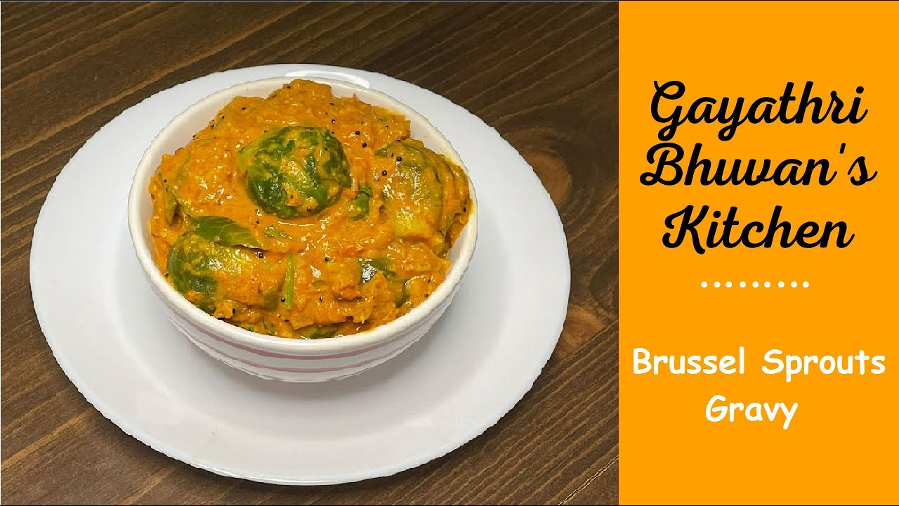 Brussel Sprouts Gravy | Baby Cabbage Gravy | Healthy Side Dish for Chapathi   / Roti / Dosa.