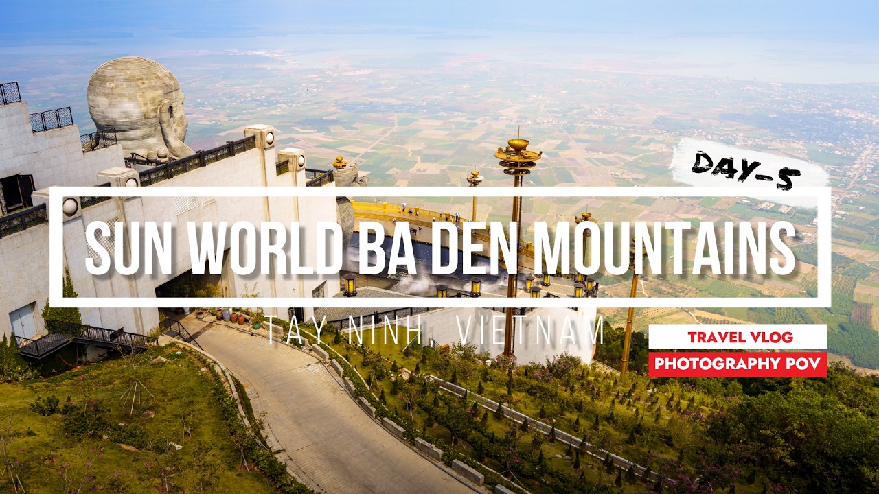 Ho Chi Minh Vietnam 🇻🇳 2026 [Day 5] - Sun World Ba Den Mountains - Travel Vlog & Photography POV