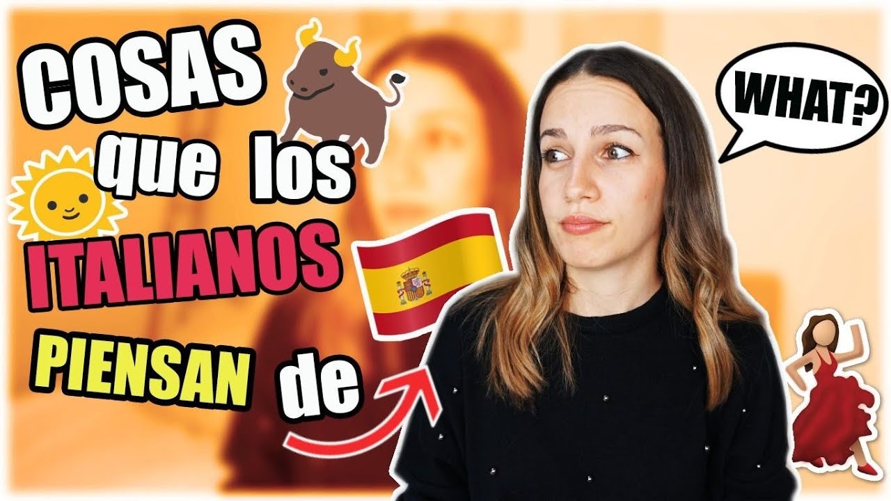 COSAS QUE LOS ITALIANOS PIENSAN DE LOS ESPAÑOLES