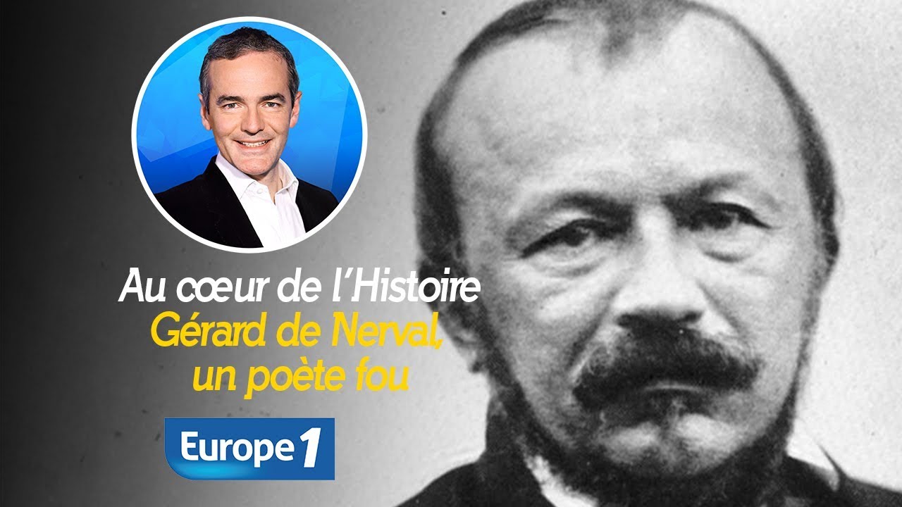 Au cœur de l'histoire: Gérard de Nerval, un poète fou (Franck Ferrand)