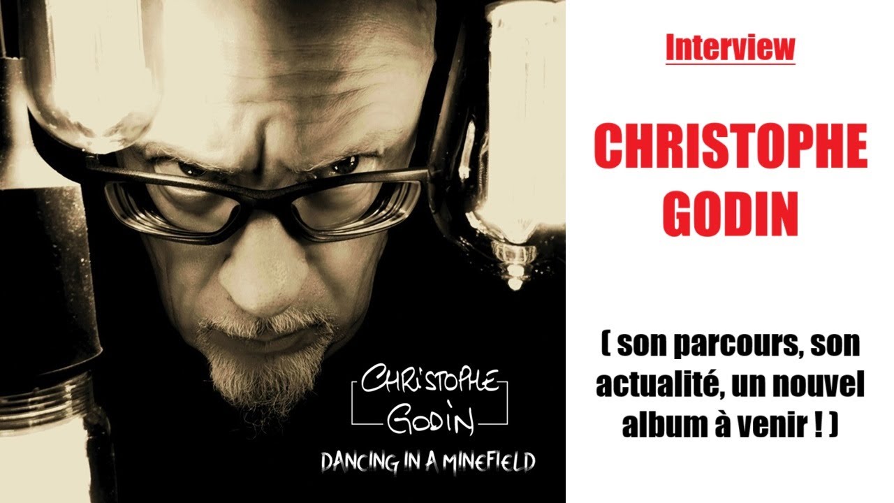 Interview avec CHRISTOPHE GODIN