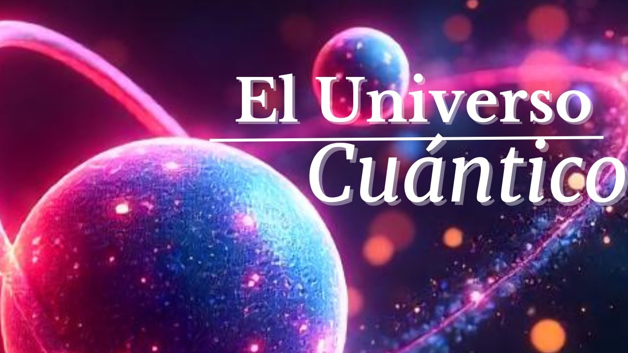 Lo que NO te CONTARON sobre la F&Iacute;SICA CU&Aacute;NTICA: Un viaje a lo desconocido