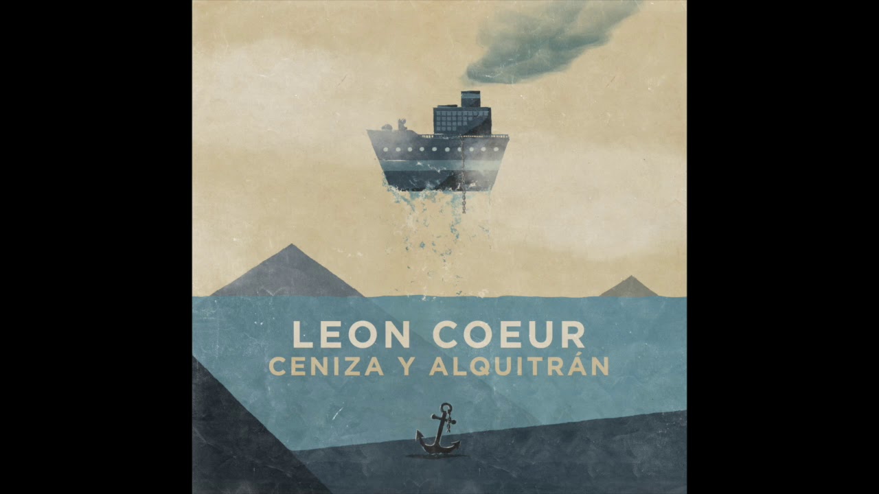 Leon Coeur - Ceniza y Alquitr&aacute;n [Audio]