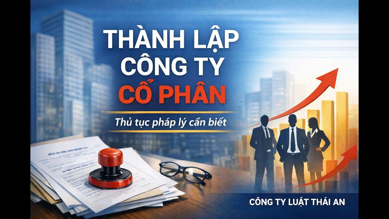 Hướng Dẫn Thành Lập Công Ty Cổ Phần: Chi Tiết Nhất
