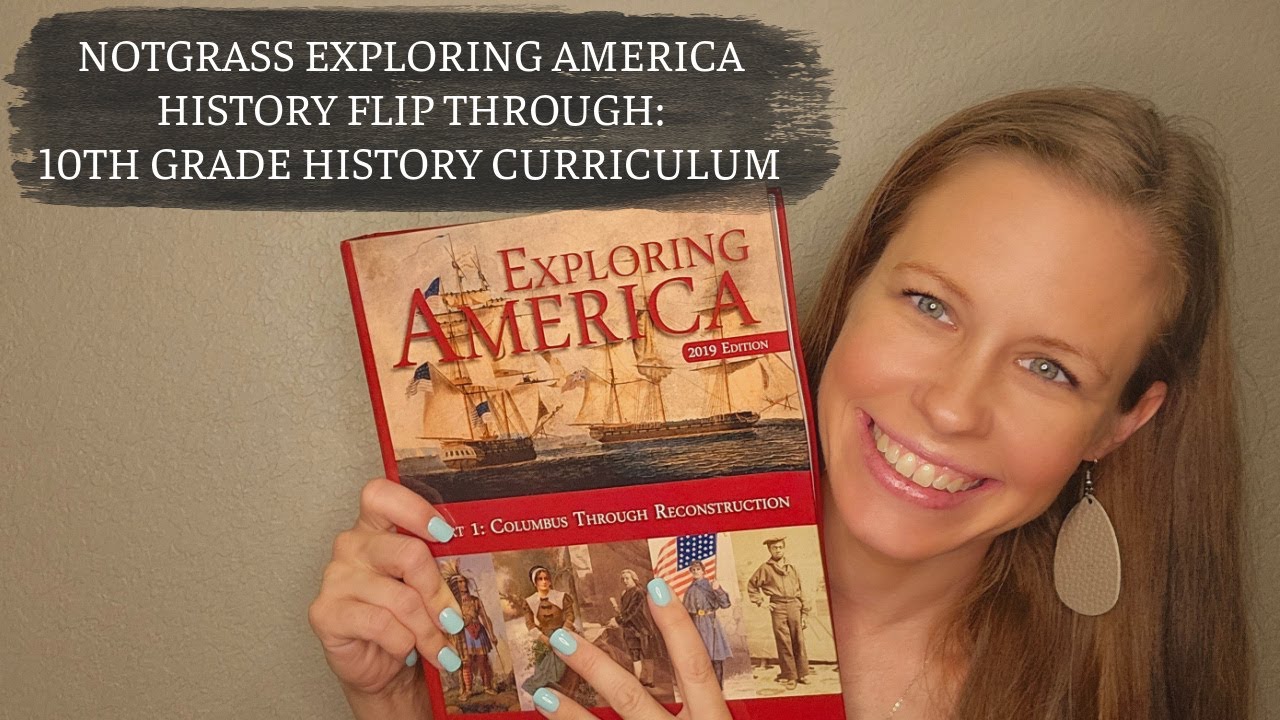 NOTGRASS EXPLORING AMERICA HISTORY FLIP THROUGH: 10TH GRADE HISTORY CURRICULUM
