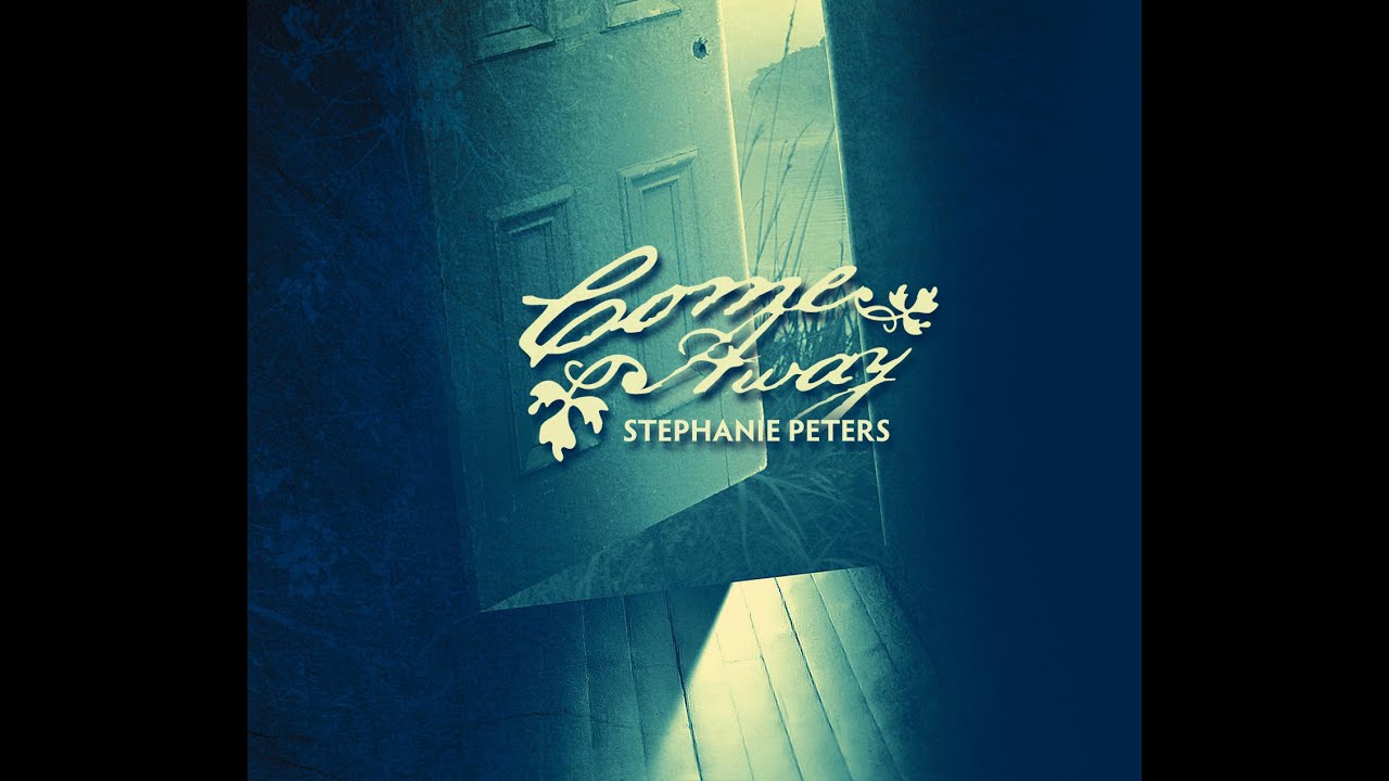 Come Away - feat. Stephanie Peters-Martinez