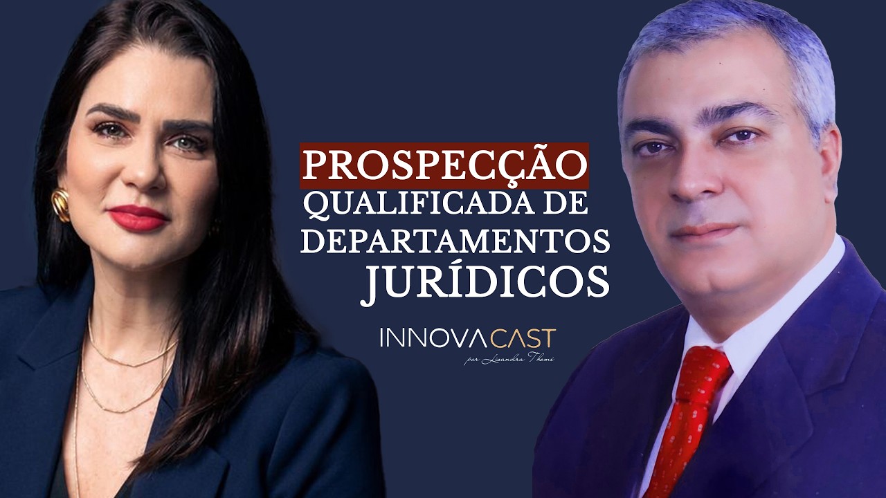 PROSPECÇÃO QUALIFICADA DE DEPARTAMENTOS JURÍDICOS - COM JOSÉ NILTON  | INNOVACAST