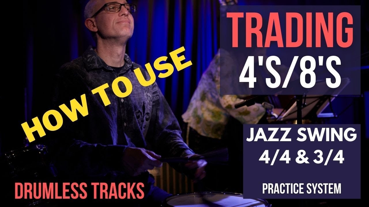 How To Use The Trading Fours And Eights Drumless Tracks