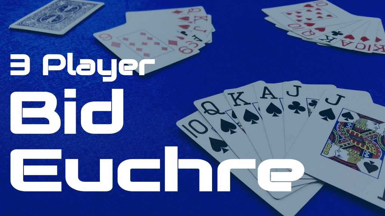 How to Play 3 Player Euchre - a trick taking card game