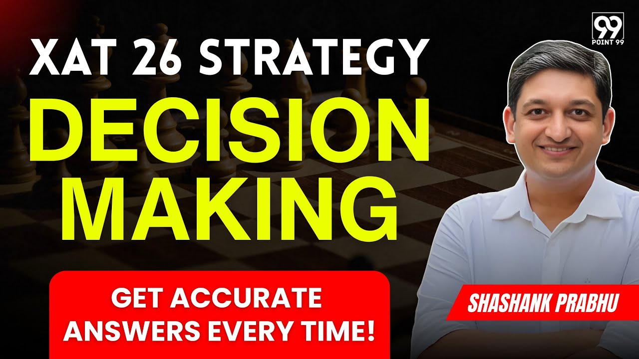 Understand XAT Decision making once and for all | XAT 2026 Decision Making Strategy |Shashank Prabhu