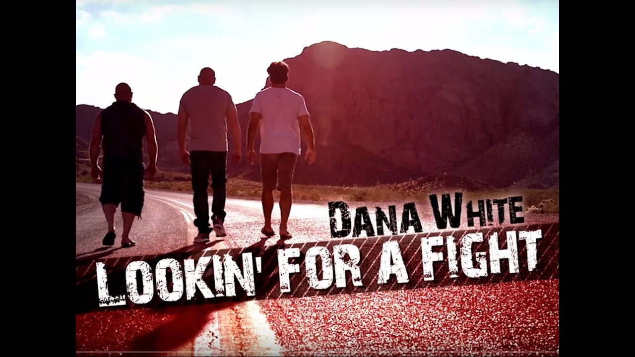 Dana White: Lookin' For a Fight - Episode 1