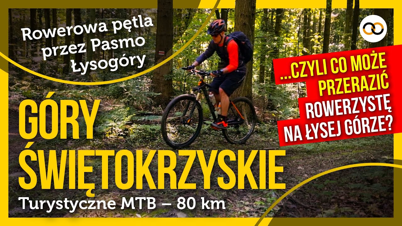 Góry Świętokrzyskie 🔆 rowerowa pętla przez Łysą Górę – (turystyczne MTB) – 80 km