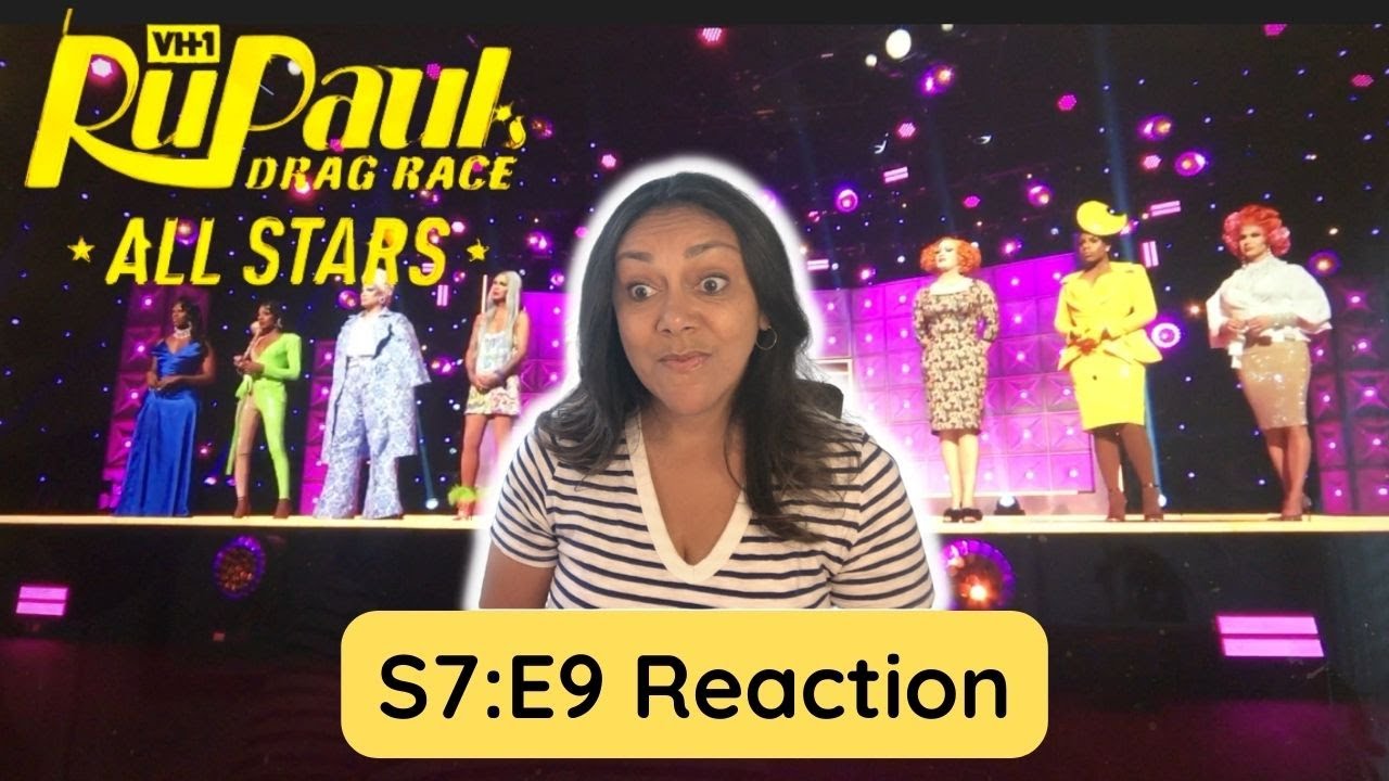 RuPaul's Drag Race All Stars 7 Episode 9 Reaction
