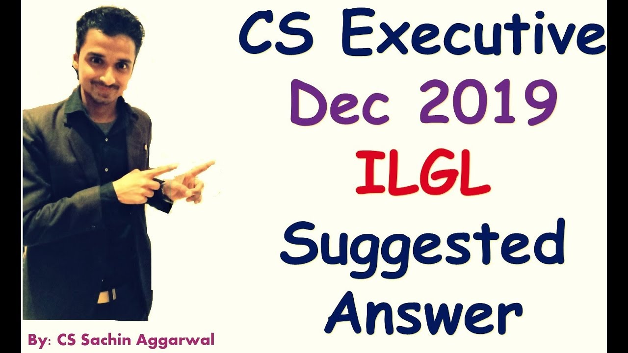 CS Executive ILGL Solution Dec 2019