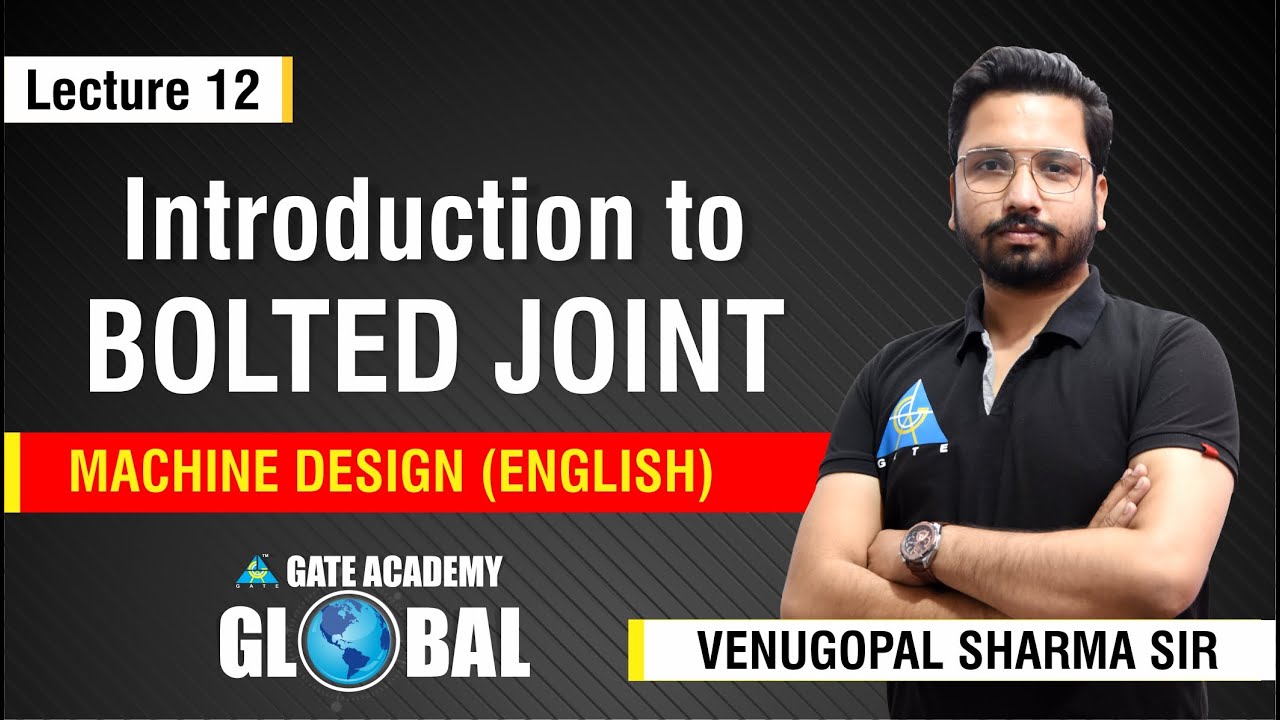 Introduction to Bolted Joint | Lecture 12 | Machine Design