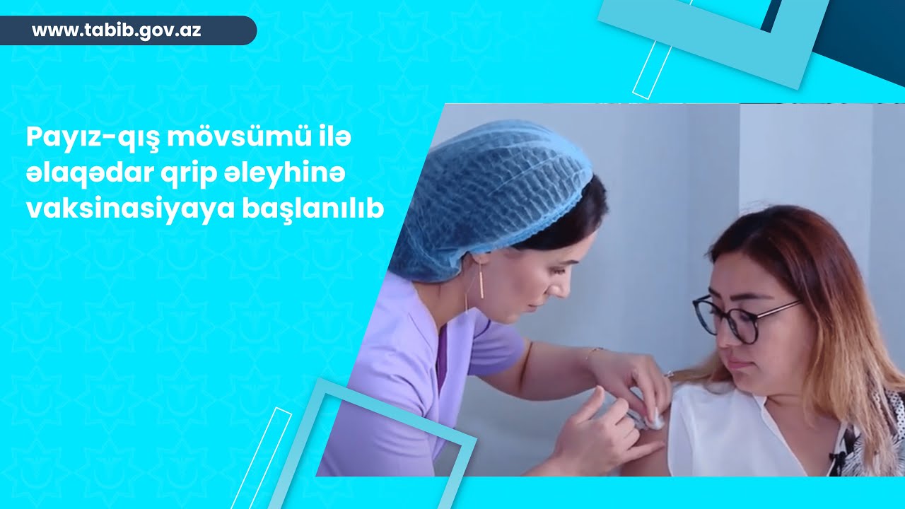ATV | Payız-qış mövsümü ilə əlaqədar qrip əleyhinə vaksinasiyaya başlanılıb