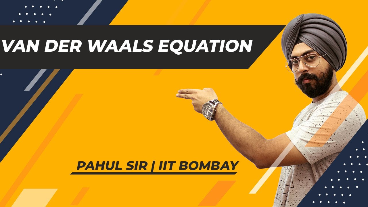 Gaseous State L6 | Van Der Waals Equation | JEE & NEET Chemistry 2022 | Pahul Sir
