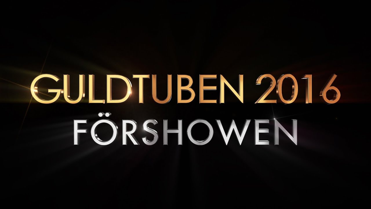 Guldtuben Förshowen LIVE - 24 Mars 18:00 I #Guldtuben2016