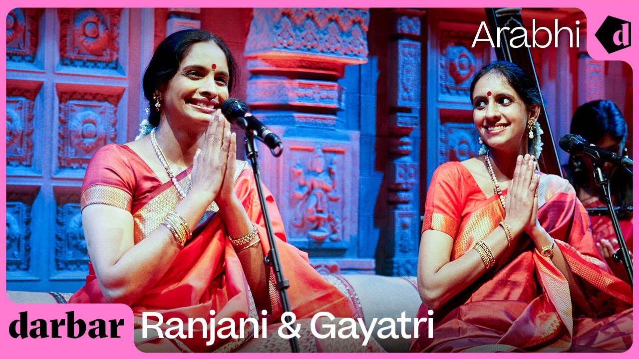 Raag Arabhi | Ranjani & Gayatri | Music of India