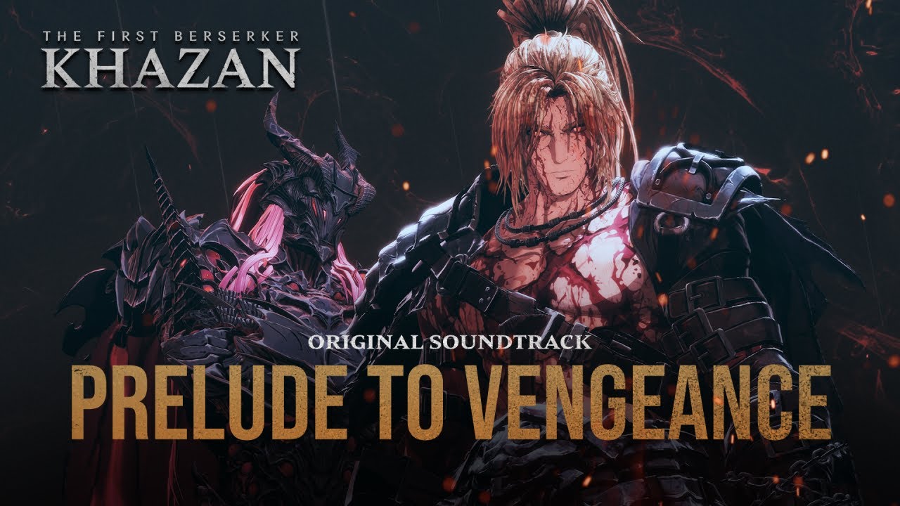[The First Berserker: Khazan] Prelude to Vengeance