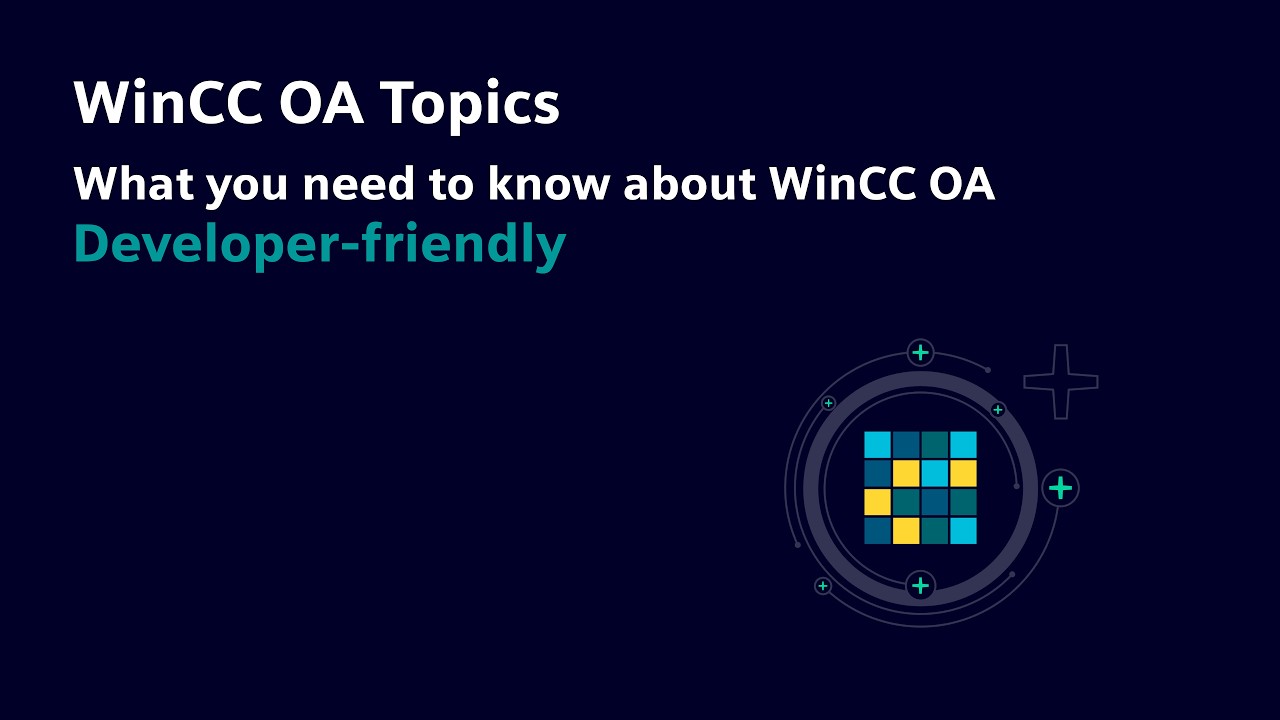 WinCC OA is developer-friendly &ndash; 3 things you need to know about it