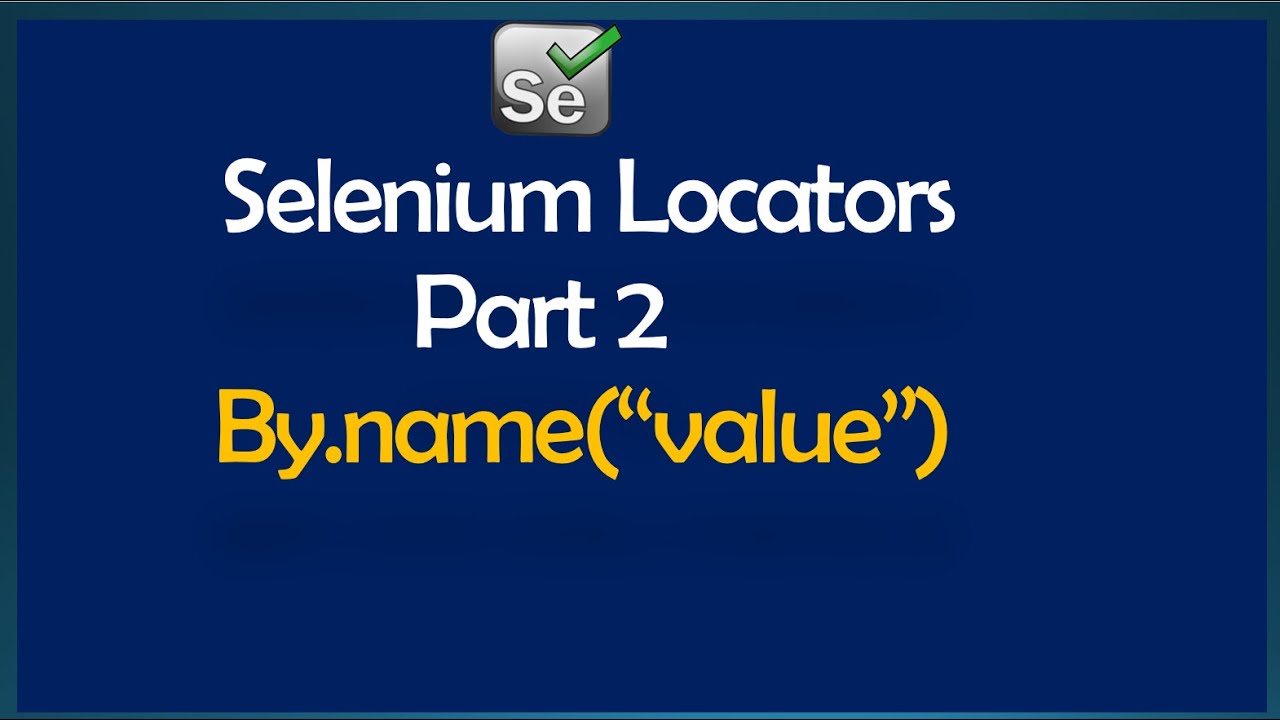 Locators In Selenium WebDriver - Part 2| Name Locator