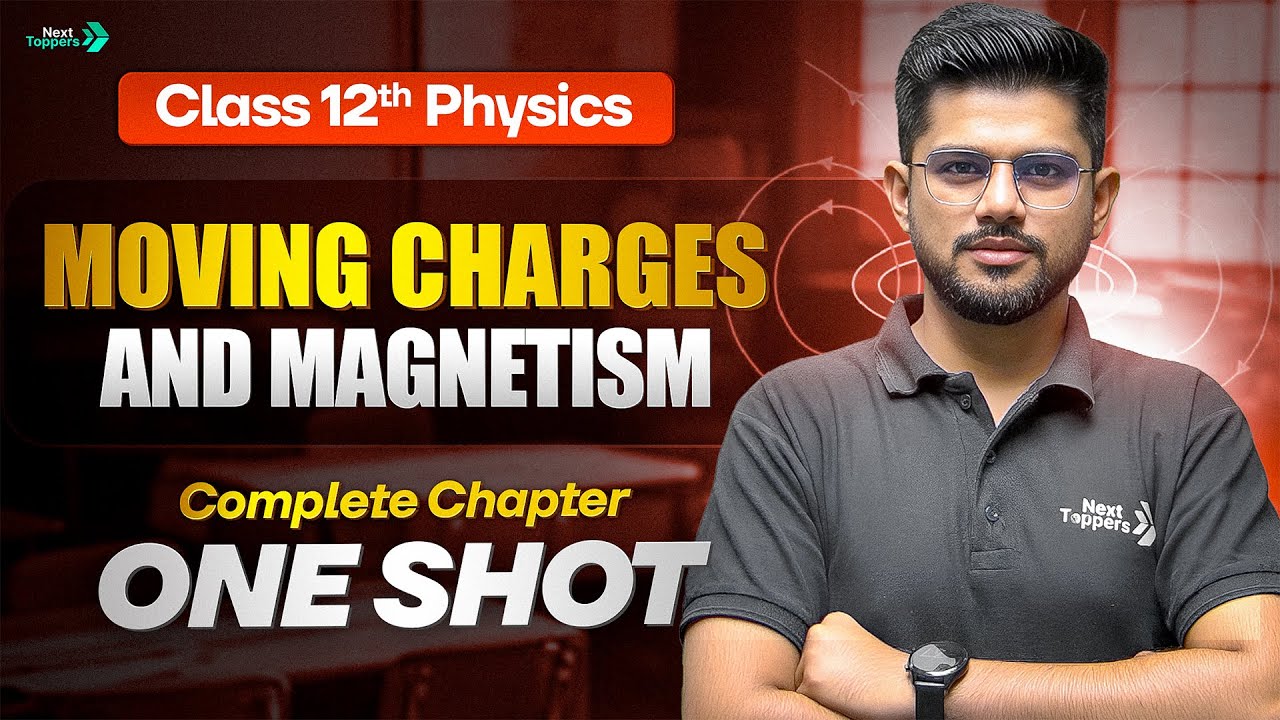 Moving Charges and Magnetism Class 12 One Shot | CBSE Class 12th Physics Chapter-4 Revision
