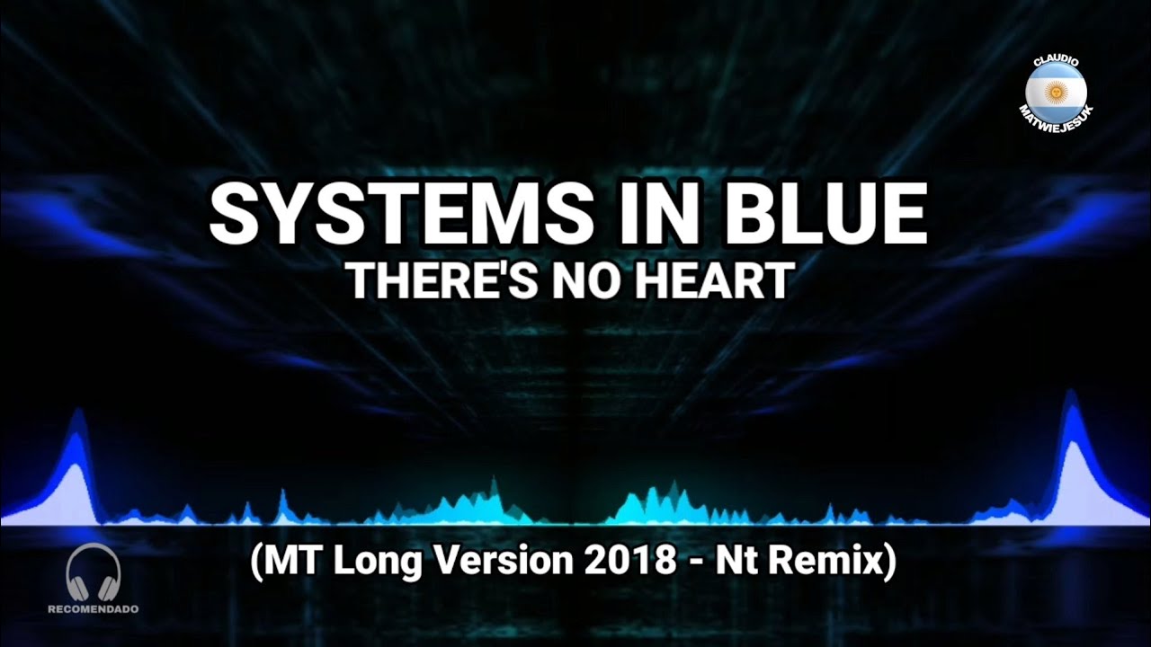 Retro Remix - Systems In Blue - There's No Heart Long Version 2018 (MT-Nt Remix 2018)