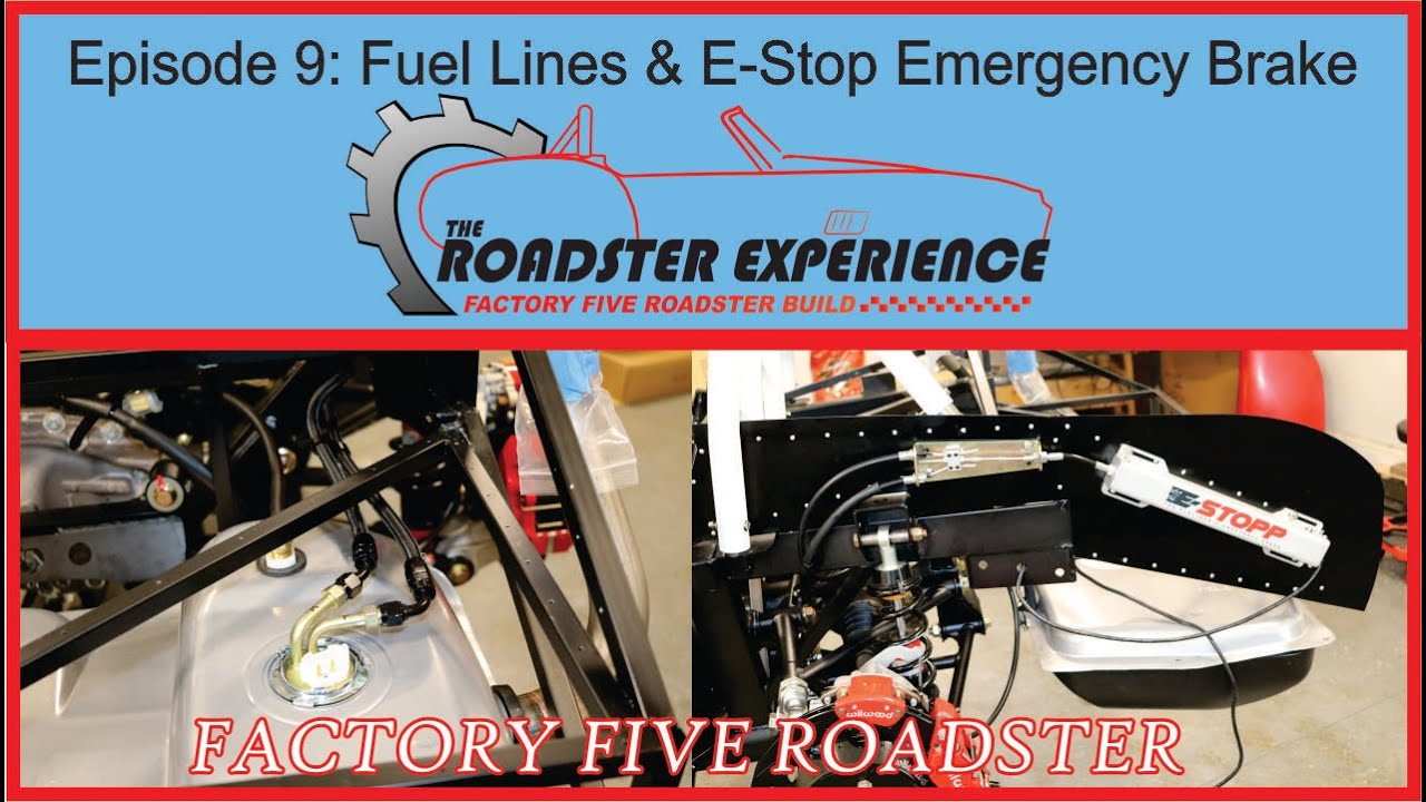 Building a Factory 5 Racing Roadster: Fuel Lines and the E-Stop Emergency Brake.