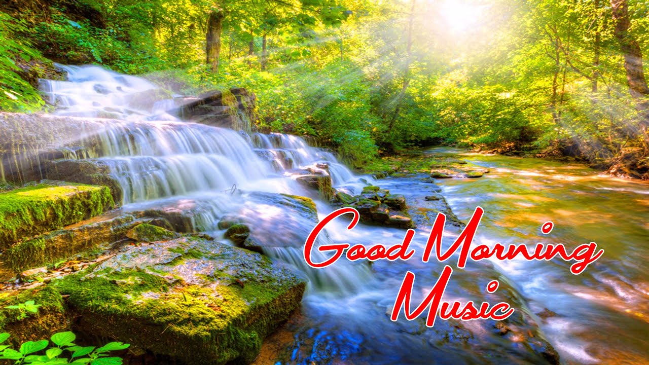GOOD MORNING MUSIC - Positive Energy And Stress Relief 🌞Peaceful Morning Meditation Music To Wake Up