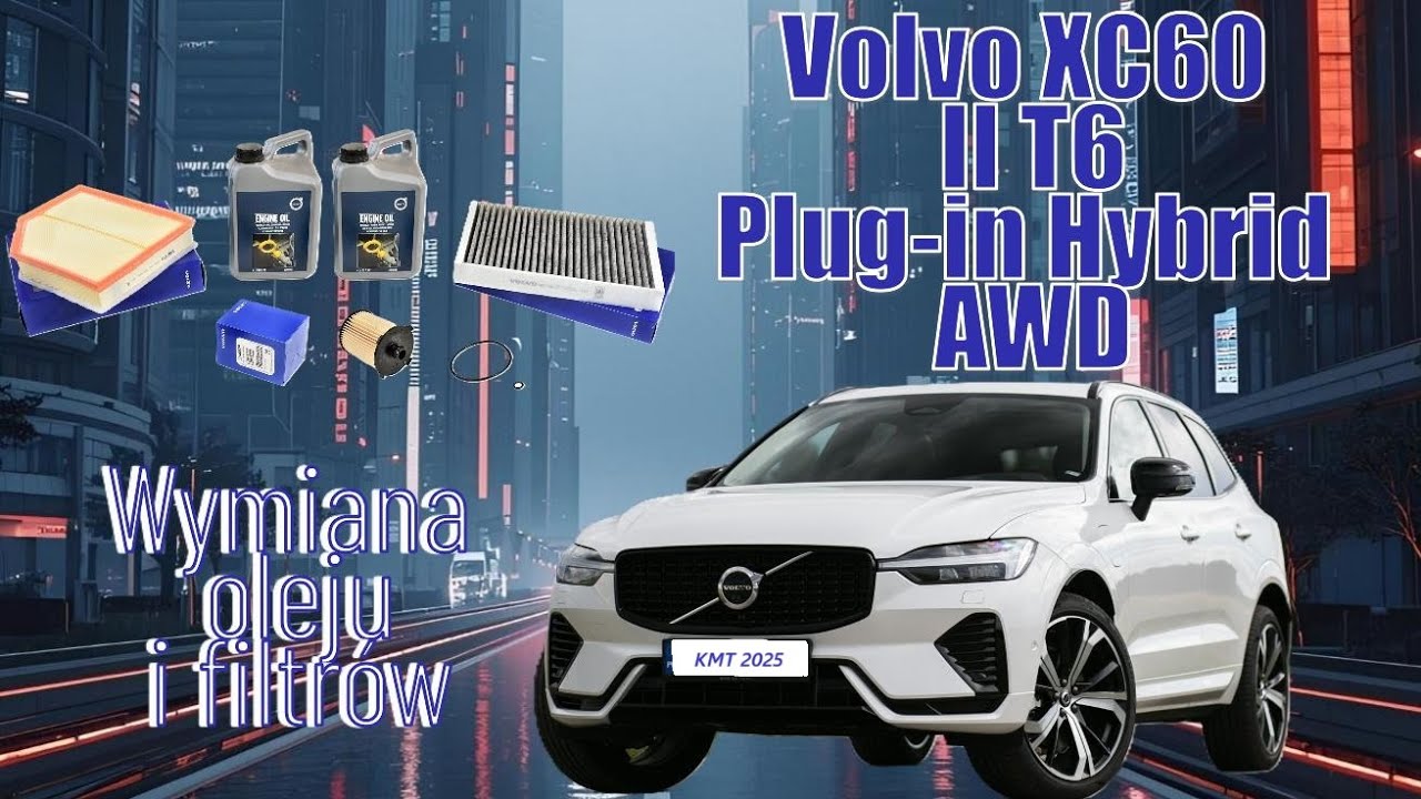 Volvo XC60 T6 Plug-in Hybrid AWD - wymiana oleju i filtr&oacute;w
