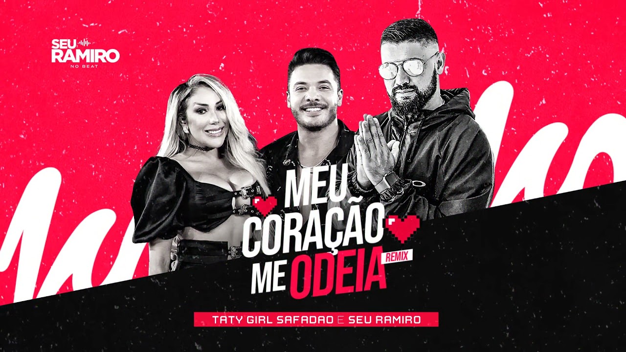 MEU CORA&Ccedil;&Atilde;O ME ODEIA [ REMIX ] SEU RAMIRO NO BEAT TATY GIRL & SAFAD&Atilde;O #APORRADOMEUCORA&Ccedil;&Atilde;O #