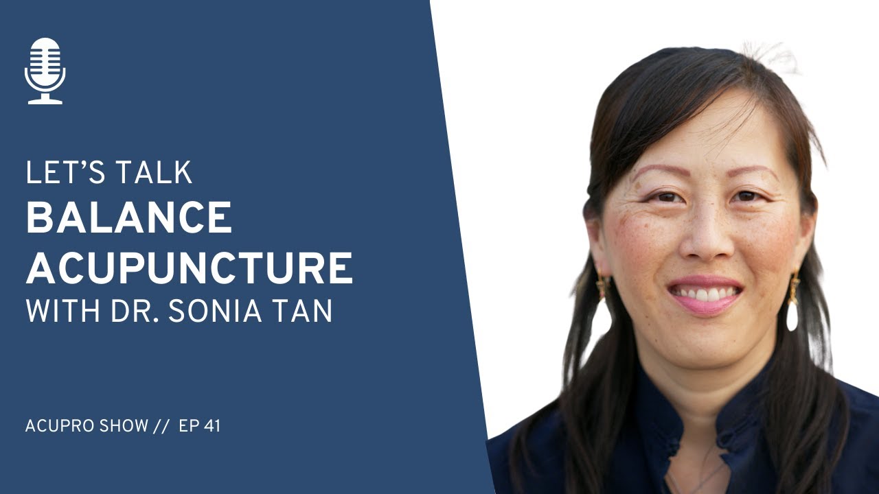 Let's Talk Balance Acupuncture with Dr. Sonia Tan