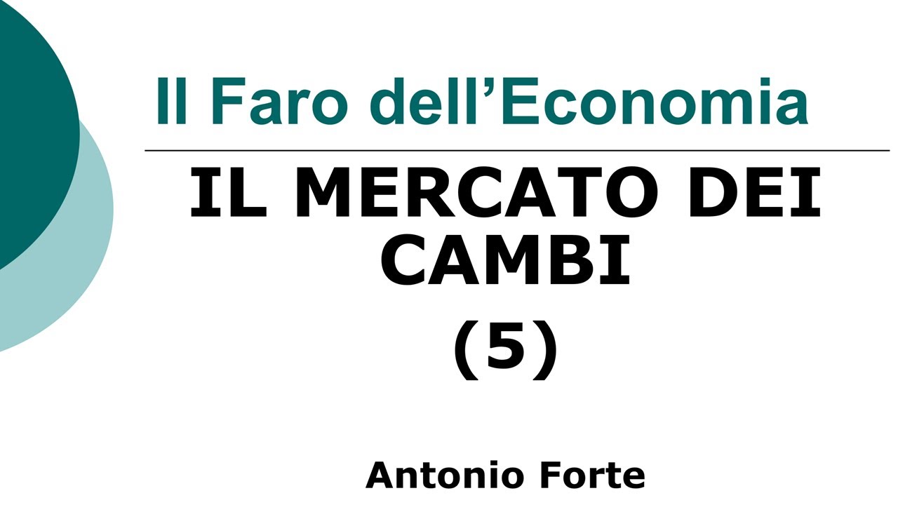 Lezione: Economia Internazionale, il mercato dei cambi (5)