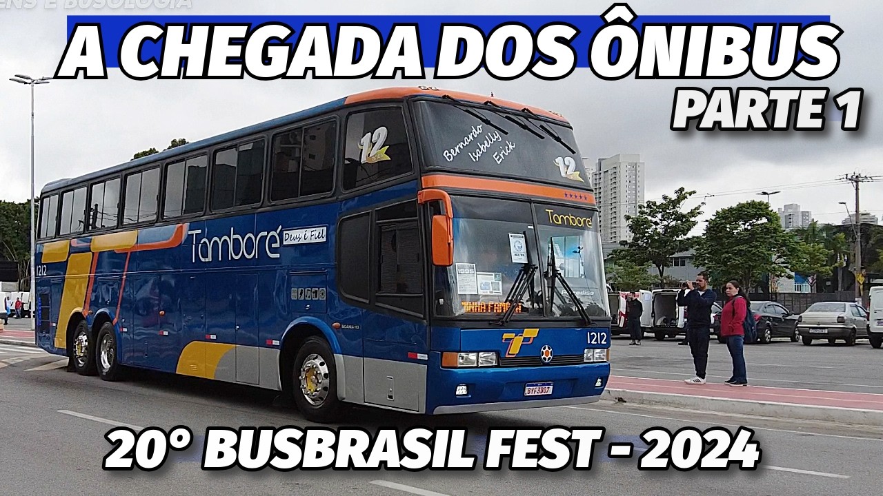 BUS BRASIL FEST 2024 | OS ÔNIBUS CHEGANDO na 20° EDIÇÃO DA BBF - PARTE 1