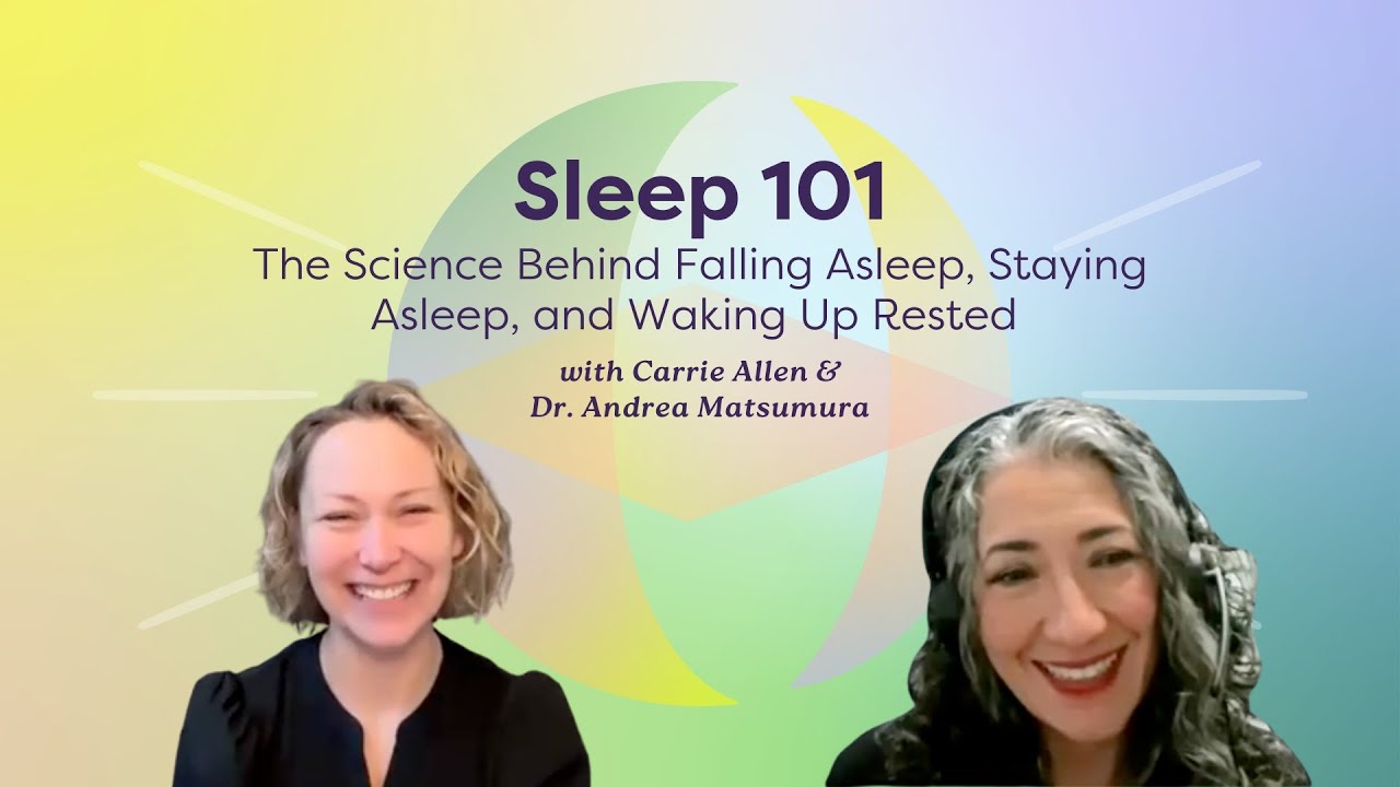 Sleep 101: The Science Behind Falling + Staying  Asleep & Waking Up Rested w/ Dr. Andrea Matsumura