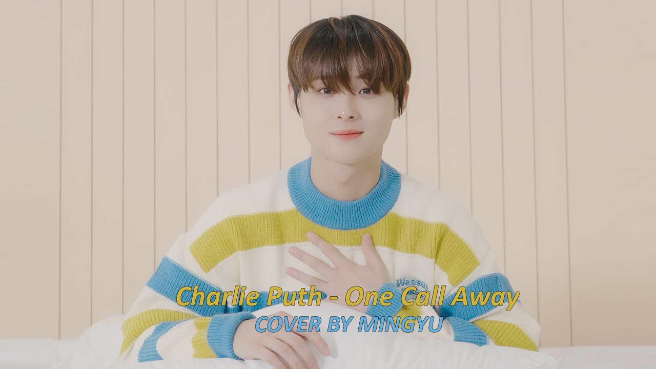 [DKZ] Charlie Puth - One Call Away (MINGYU ver.) | VOCAL COVER