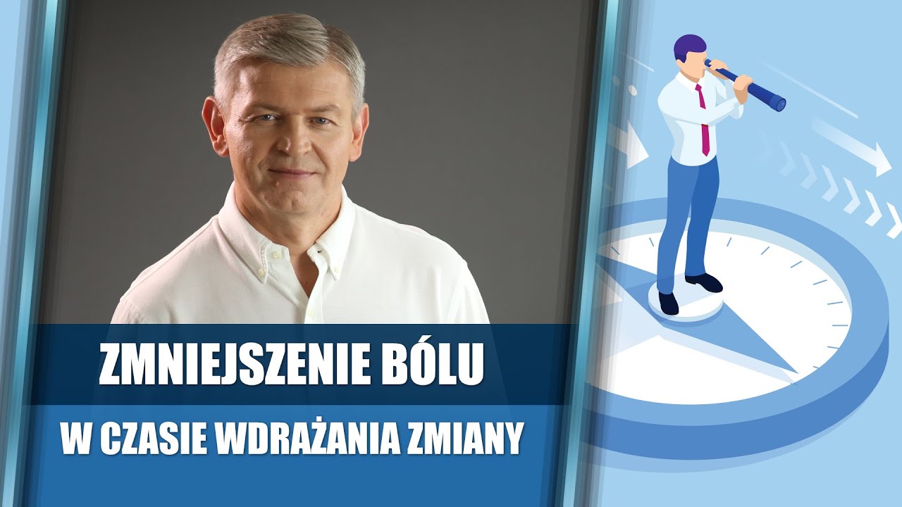Jak zasadniczo zmniejszyć ból w czasie wdrażania zmiany