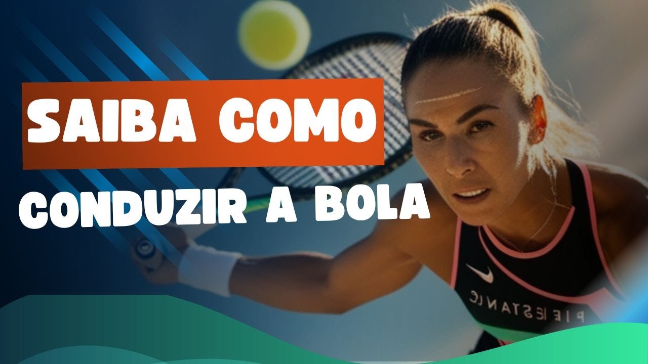 A Importância de Conduzir a Bola no Tênis: Controle Total em Cada Golpe