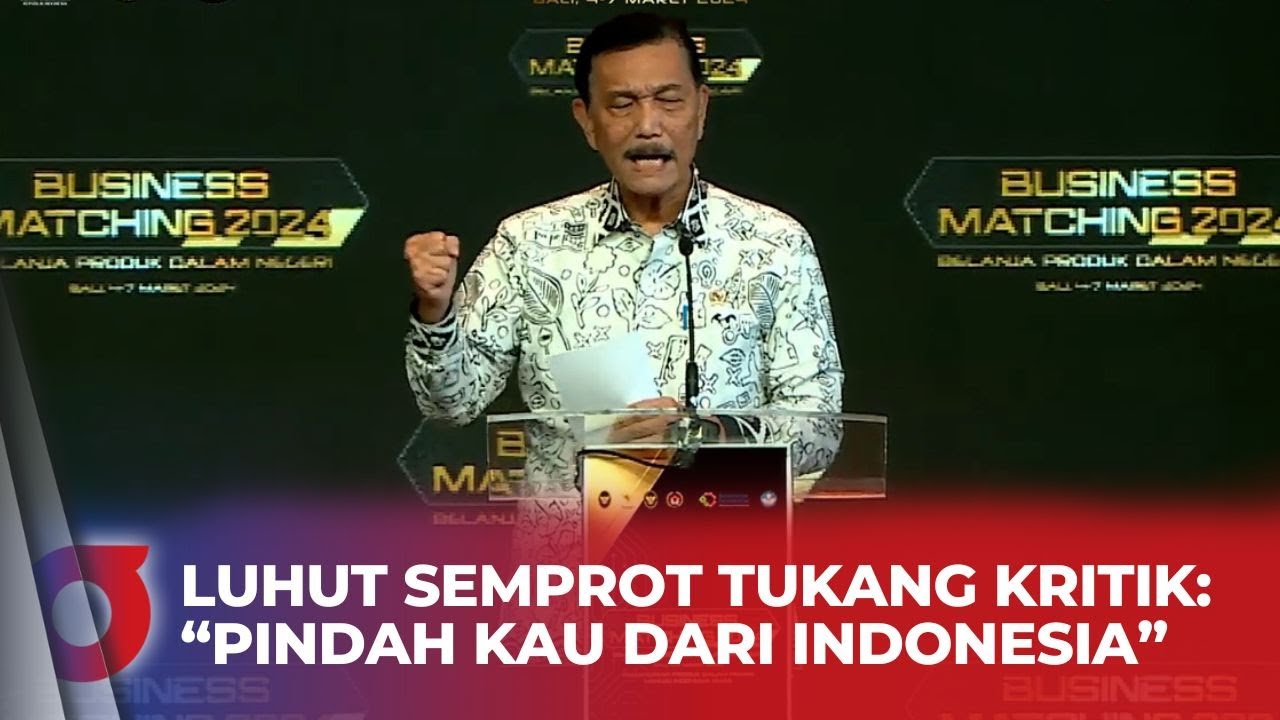 Kesal kepada Pengkritik, Luhut: Kritik yang Membangung, kalau Semua Jelek Pindah Kau dari Indonesia!