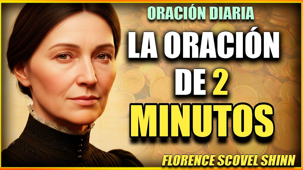 La ORACIÓN DIARIA de 2 Minutos Que Atrae Dinero Sin Que Te Des Cuenta - Florence Shinn