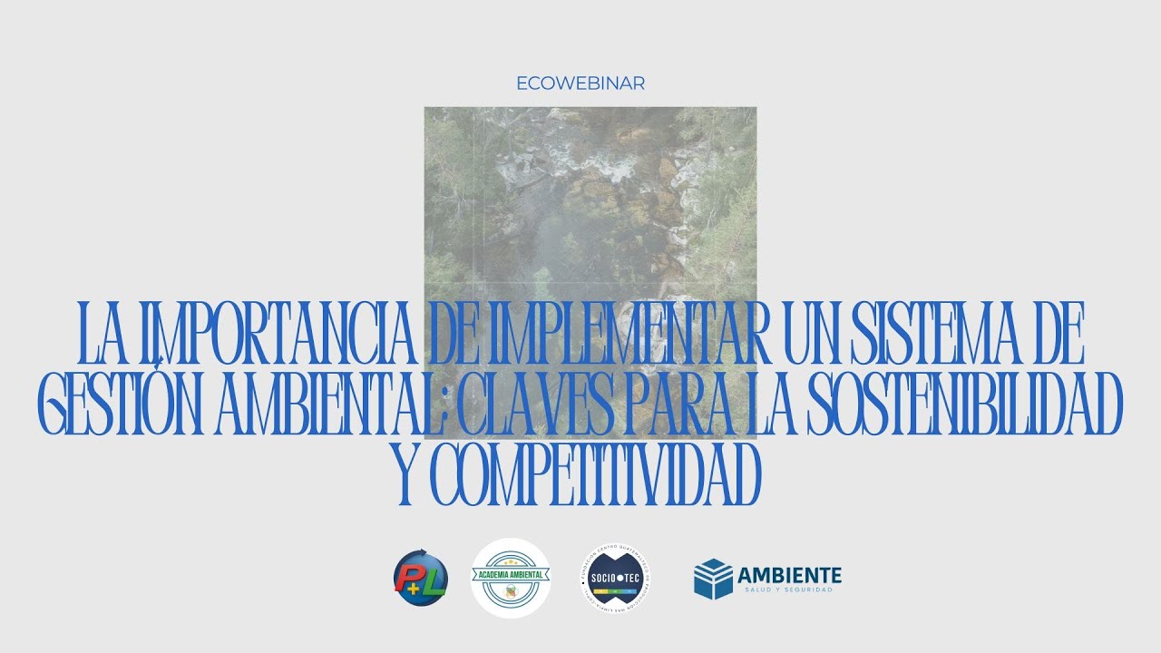 Ecowebinar: La Importancia de Implementar un Sistema de Gestión Ambiental