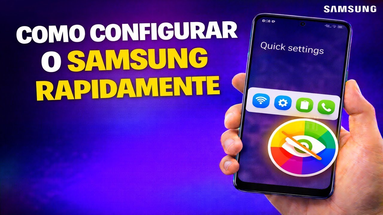 COMO CONFIGURAR O SAMSUNG RAPIDAMENTE
